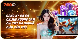 Đăng Ký Đá Gà Online Hướng Dẫn Chi Tiết